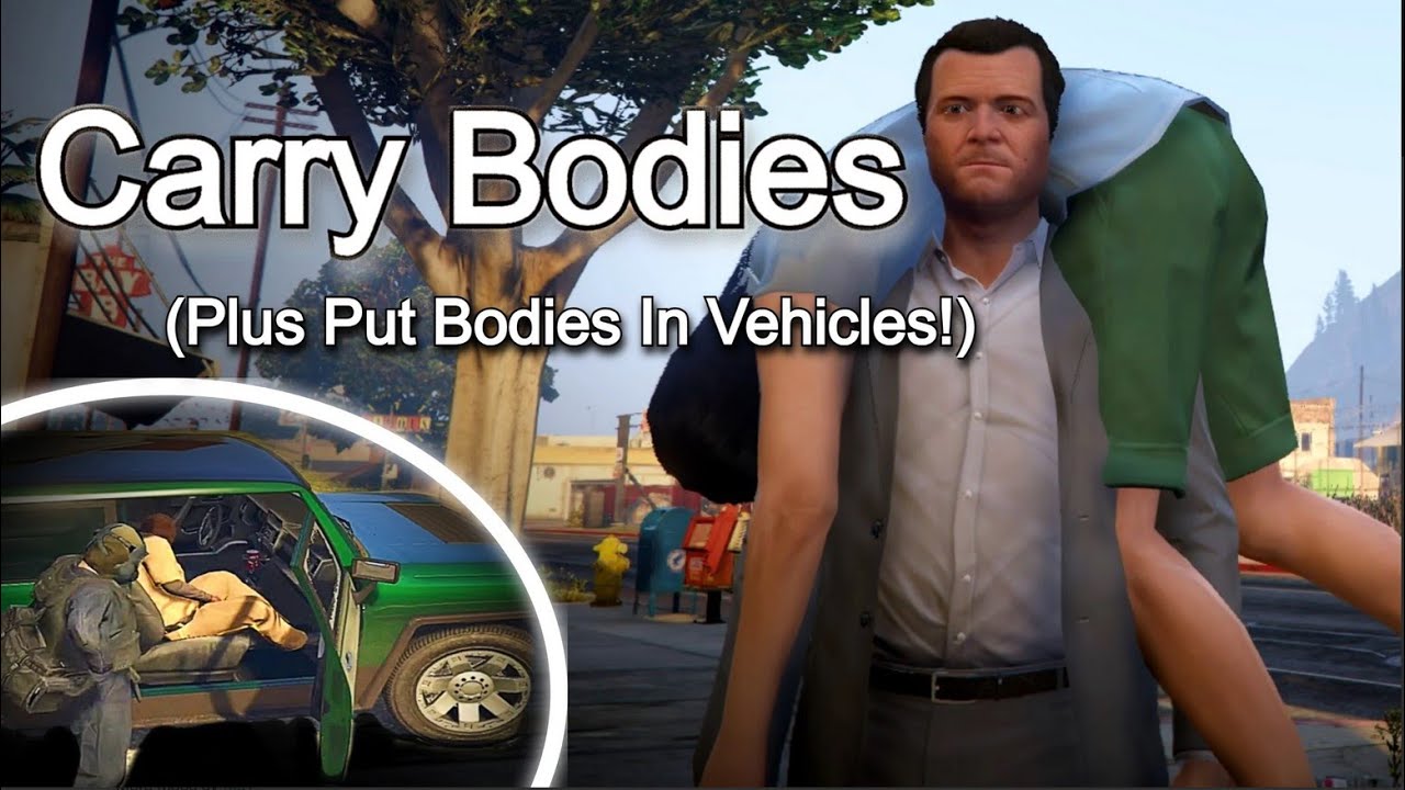 GTA5 Carry Bodies + Put Bodies In Vehicles MOD