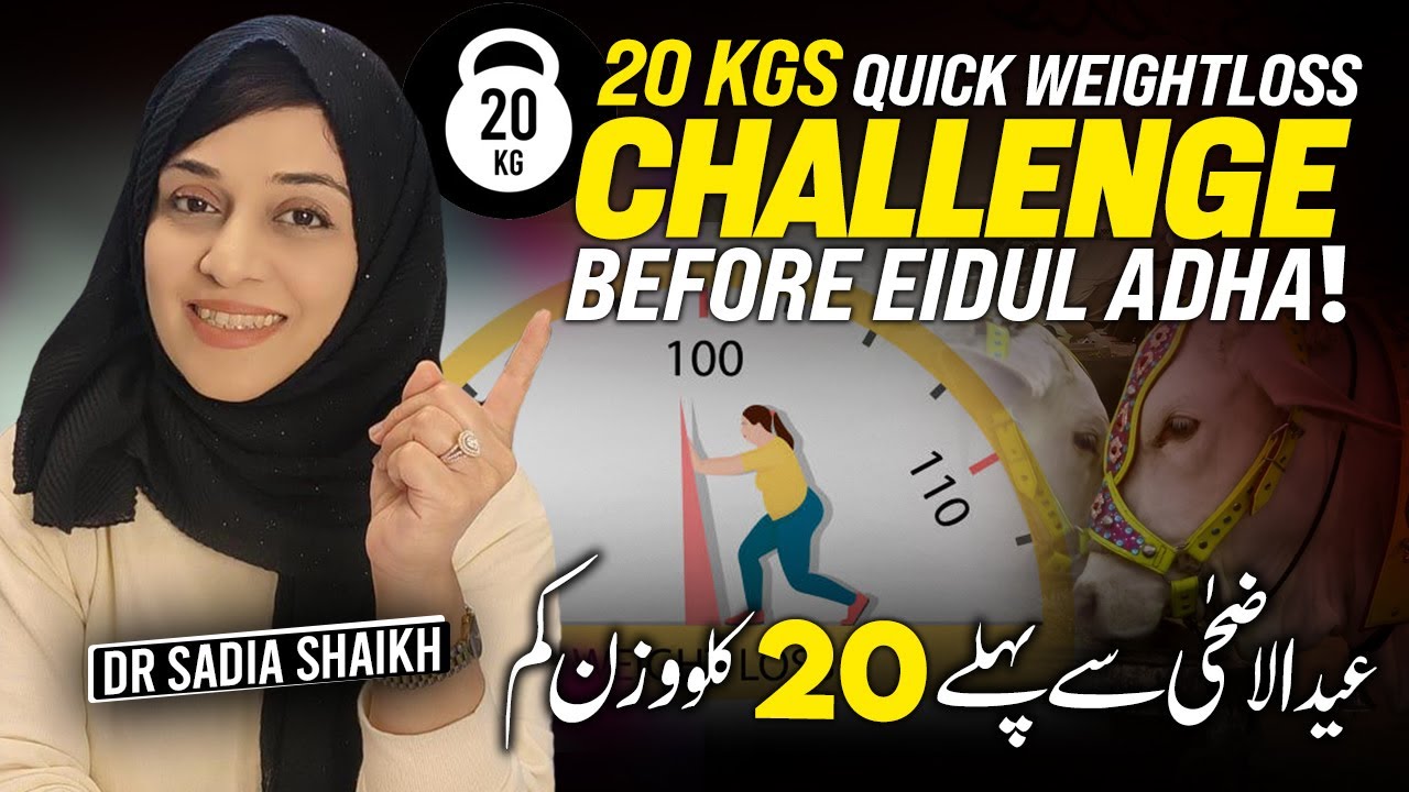 20 KGs Quick Weight Loss Challenge Before Eid Ul Adha | Best Diet Plan By Dr. Sadia Shaikh