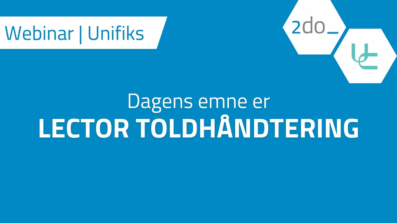 Unifiks | Lector toldhåndtering