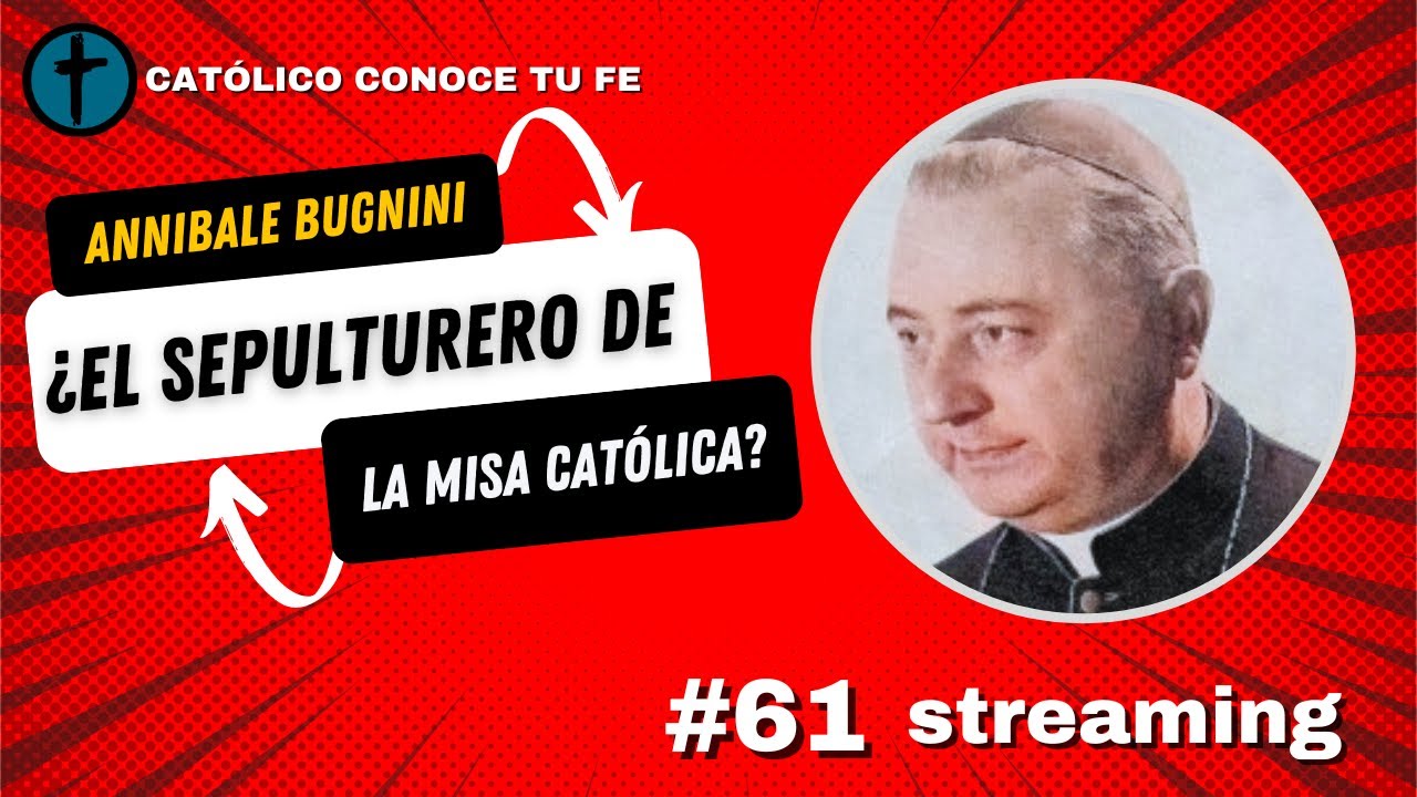 Annibale Bugnini: el SEPULTURERO de la "MISA TRADICIONAL" | Reflexión