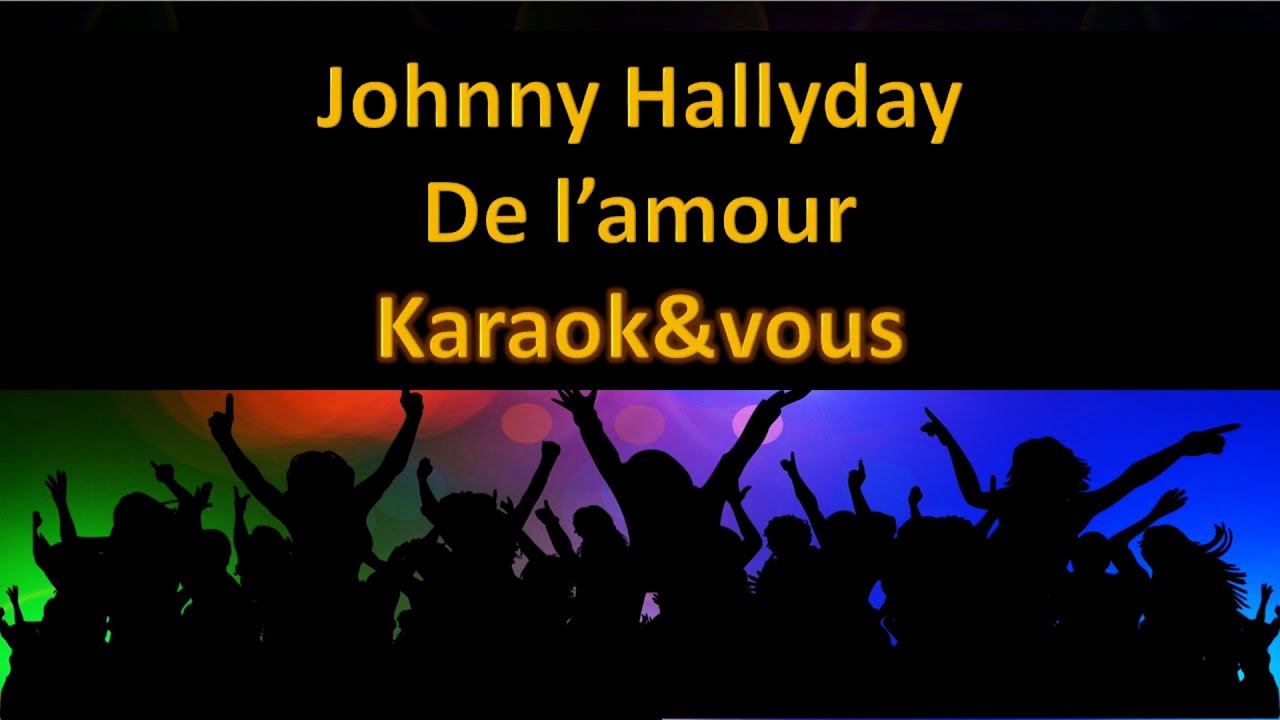 Karaoké Johnny Hallyday  - De l'amour