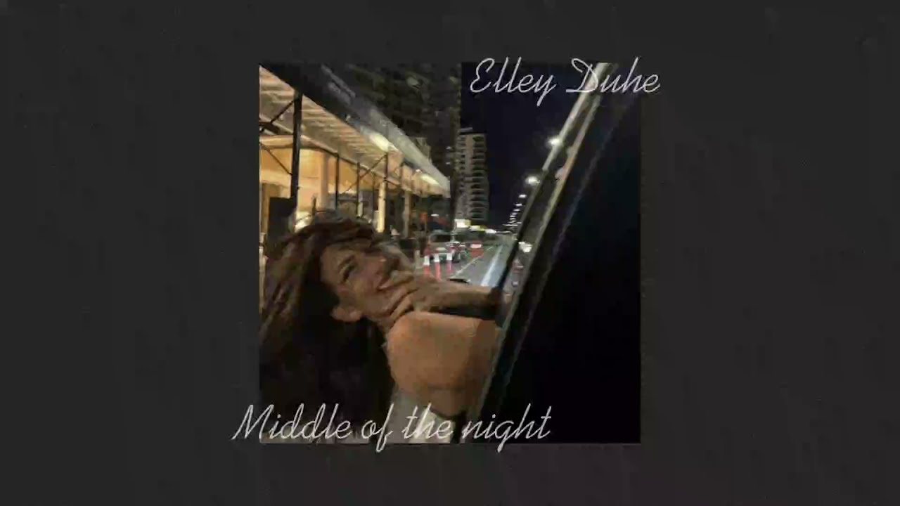 Elley Duhe — Middle of the night (tiktok version)