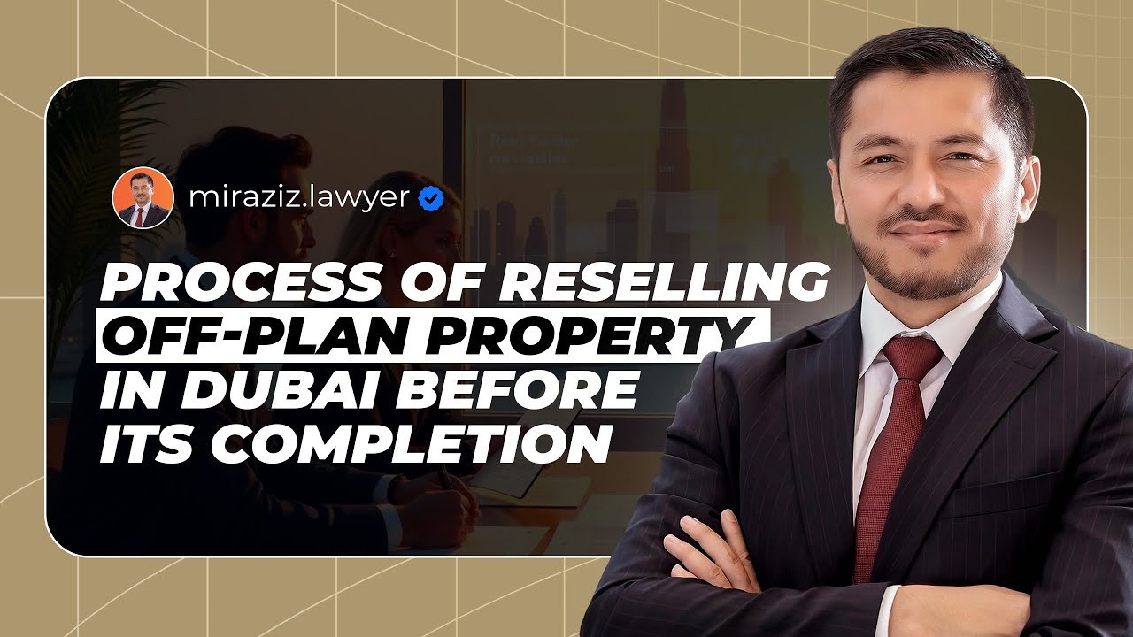 Process of Reselling Off-Plan Property In Dubai Before Completion