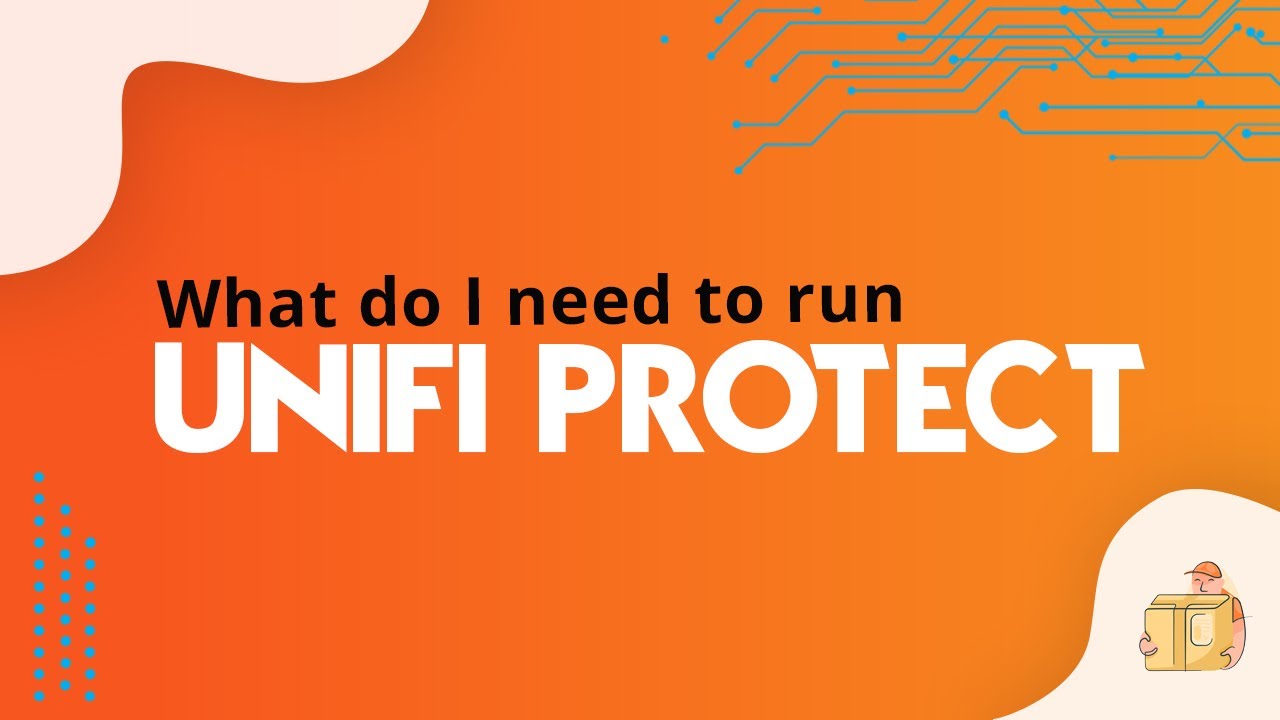 Что мне нужно для запуска Unifi Protect?