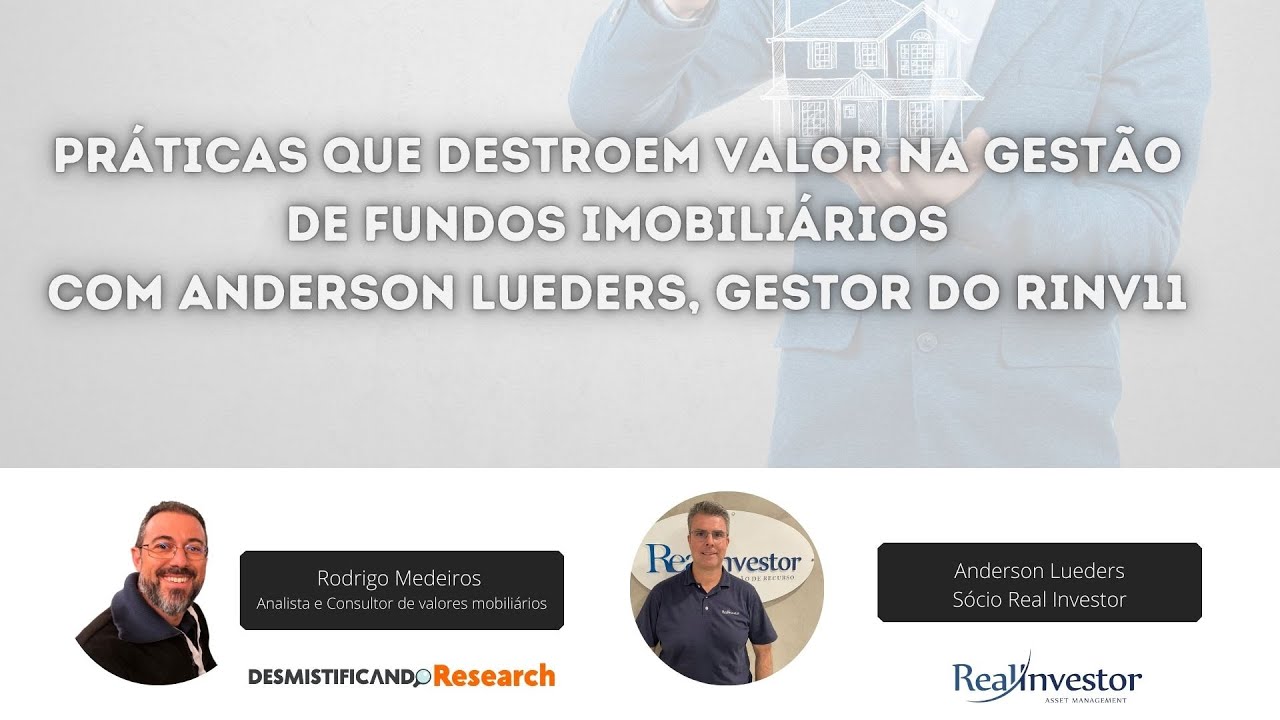 Práticas que destroem valor na Gestão de FIIs - com Anderson Lueders, gestor do RINV11
