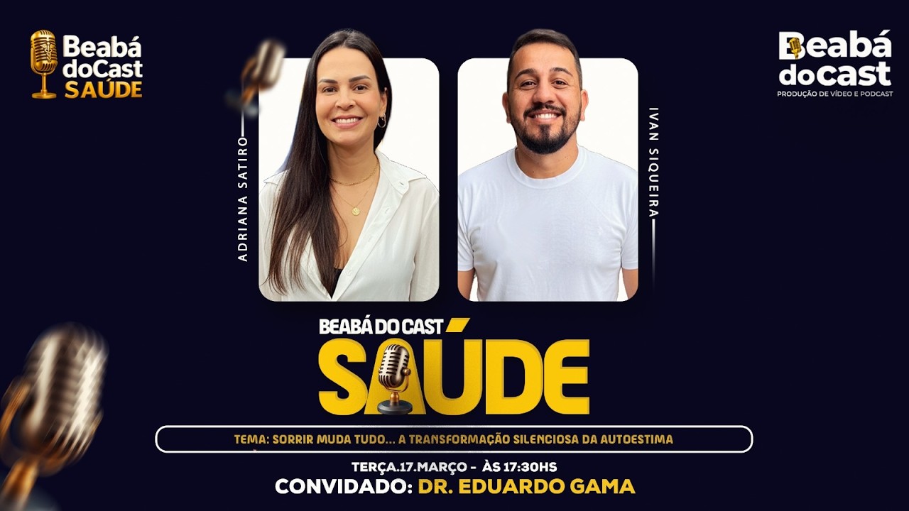 BEABÁ DO CAST SAÚDE - DR. EDUARDO GAMA