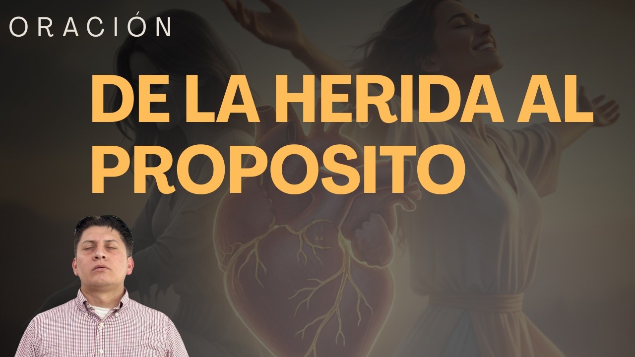 De la Herida al Proposito