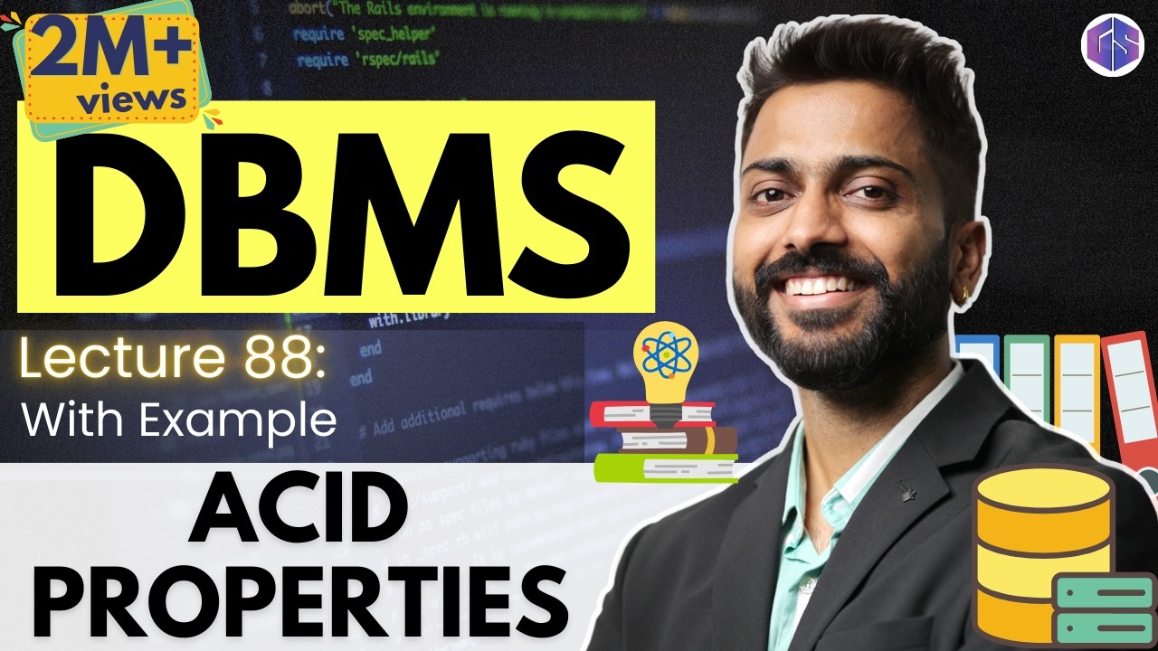 Lec-74: ACID Properties of a Transaction | Database Management System