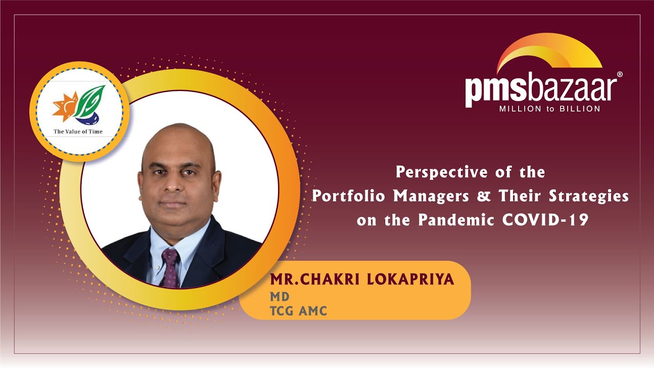 Mr. Chakri Lokapriya - TCG AMC &ldquo;Perspective of the Portfolio Managers & strategies on COVID-19&rdquo;
