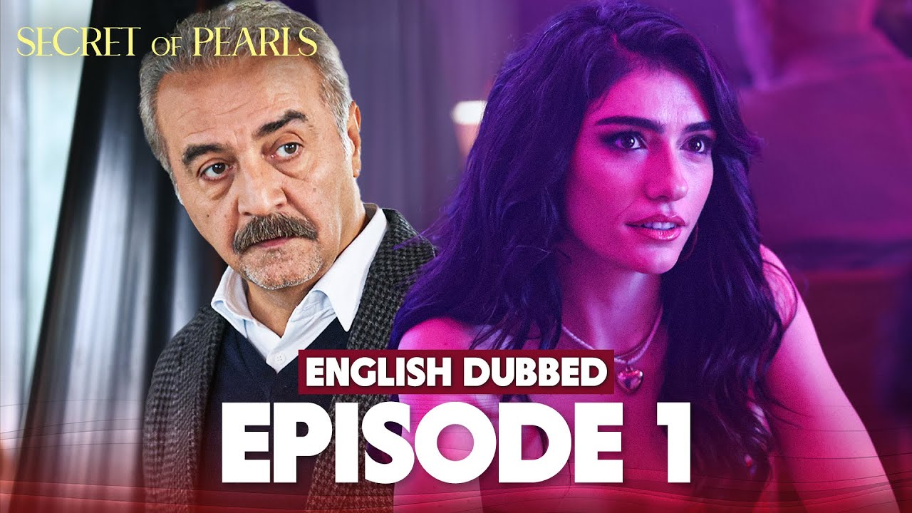 Secret of Pearls Episode 1 (English Dubbed) | Turkish Drama | İnci Taneleri