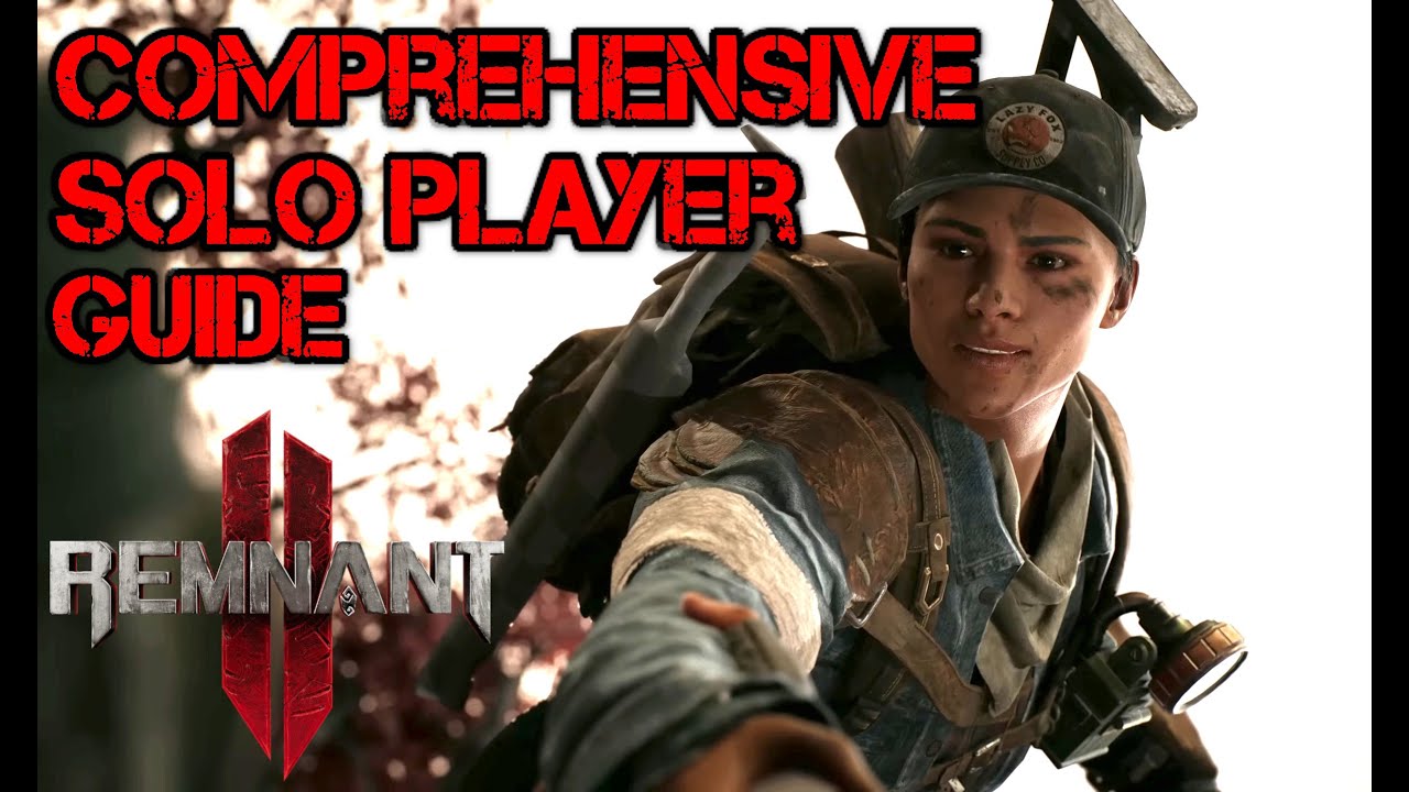 Remnant 2 - Comprehensive Solo Player Guide