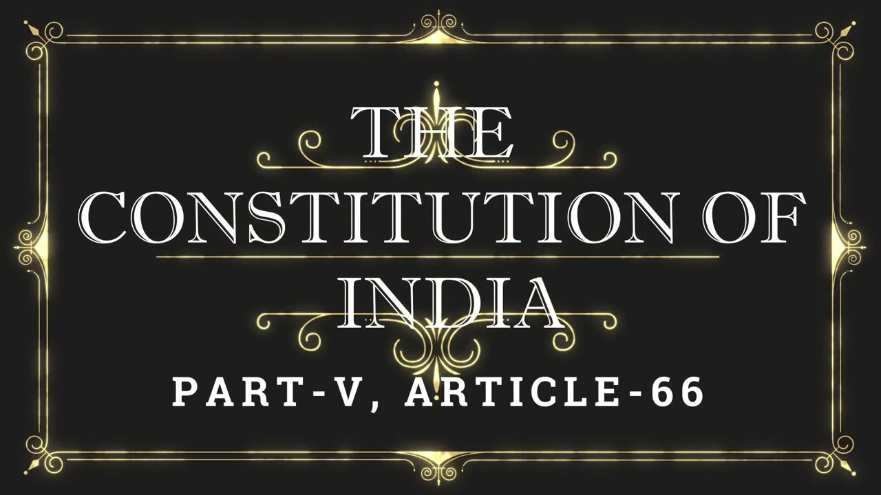 ARTICLE 66 | Listen and Share an article every day| THE CONSTITUTION OF INDIA, Part-V