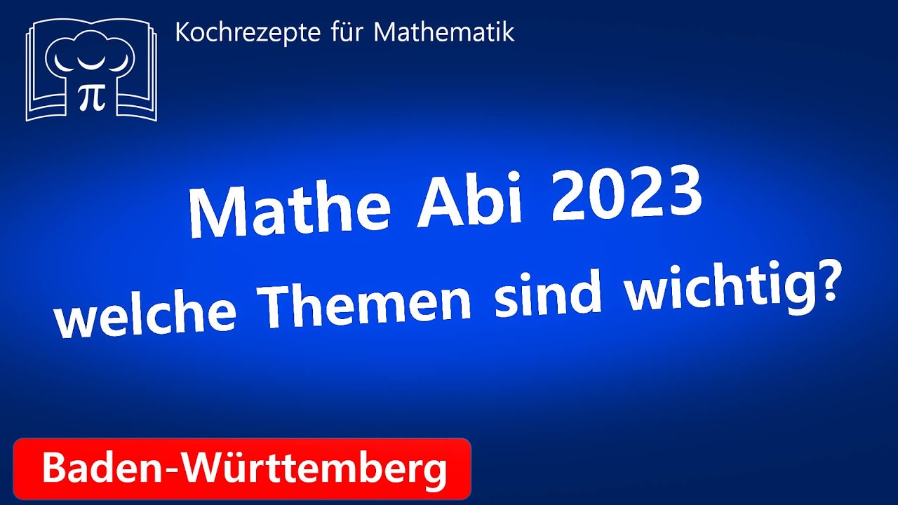 Mathe Abi 2023! Welche Themen sind wichtig? Tipps und Hinweise