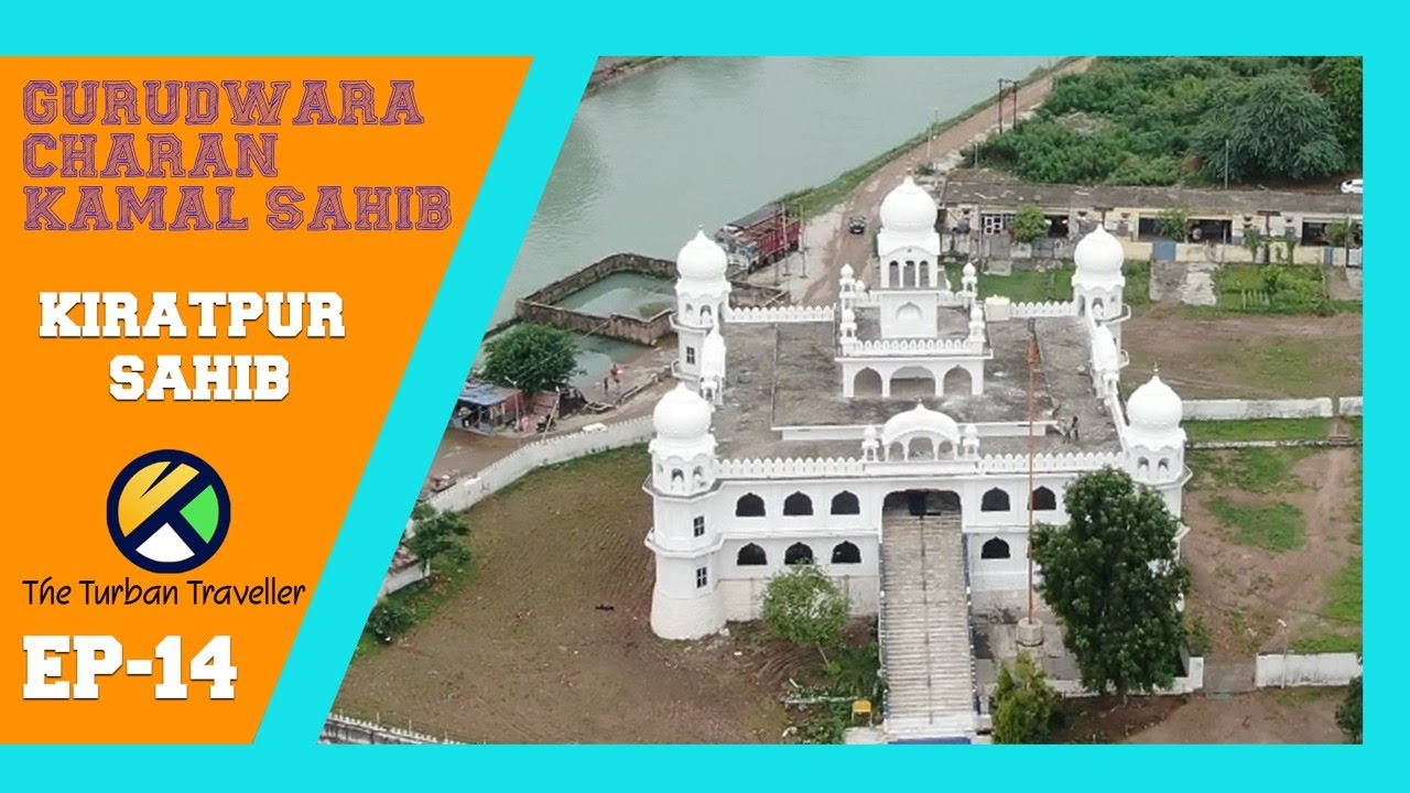 EP 14 |Gurdwara Kiratpur Sahib & Charan Kanwal Sahib| Spiritual Journey of The Turban Traveller