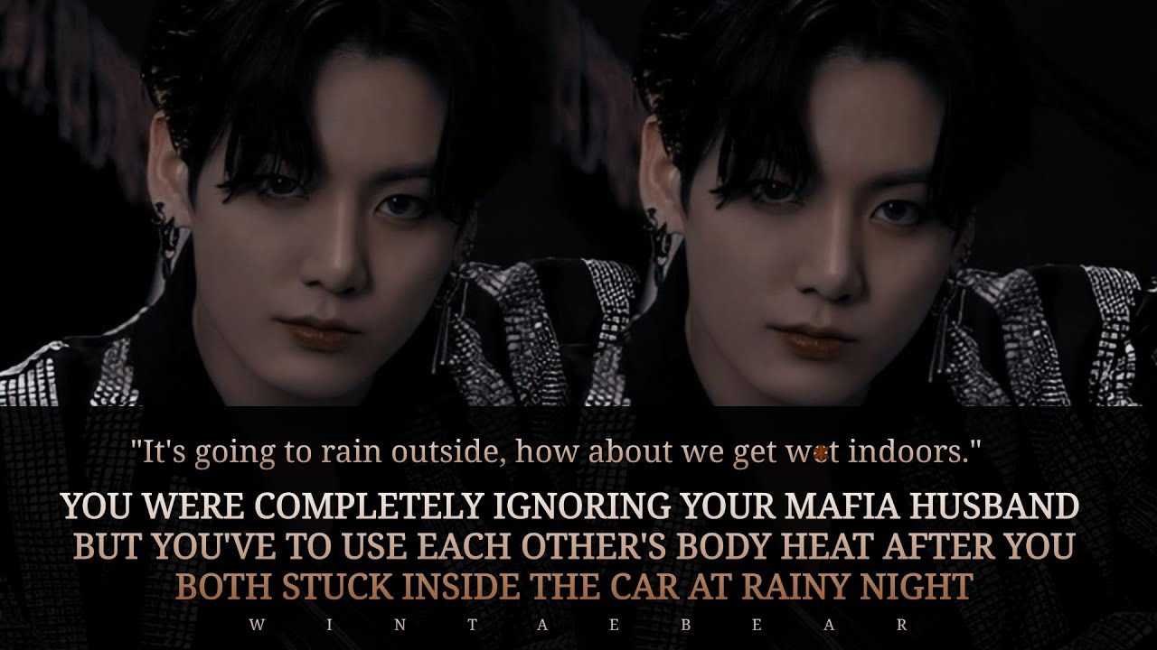 You Were Ignoring Your Mafia Husband But Have To Use Each Other's Body Heat After- | #jungkookff