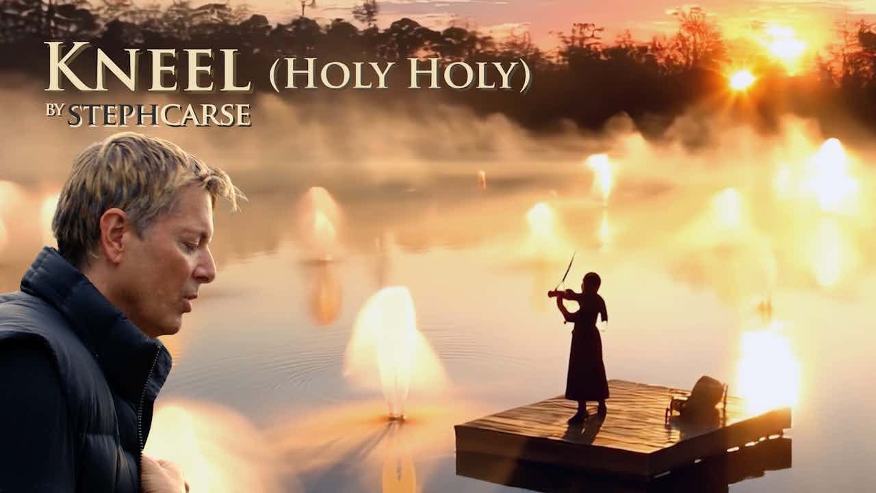 Kneel (Holy Holy) | Steph Carse