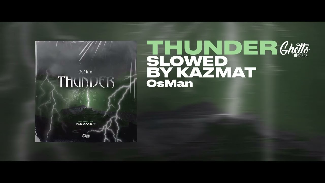 OsMan - Thunder (Slowed by KAZMAT)