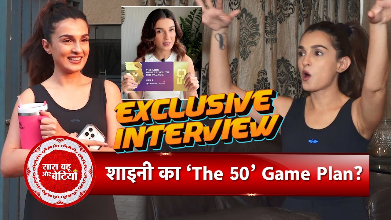 Shiny Doshi Talks ‘The 50’: Secret Strategy, Challenges & Big Surprises | SBB Exclusive