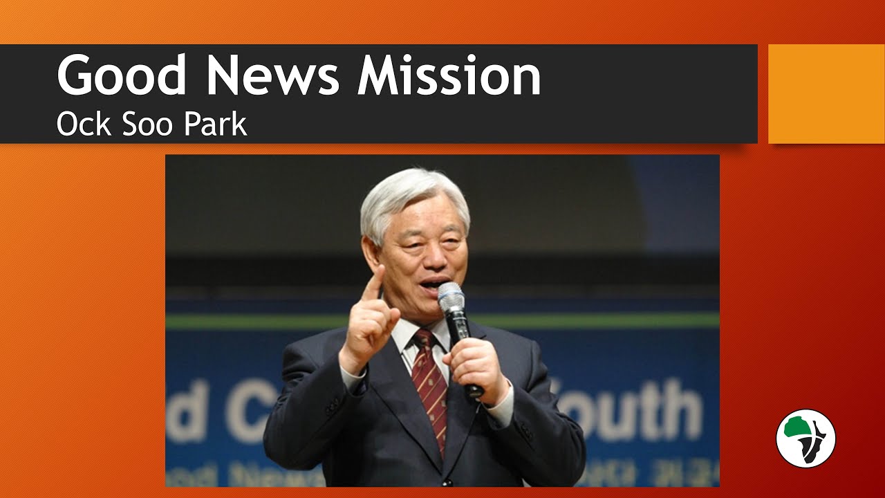 Understanding & Answering Ock Soo Park and His &ldquo;Good News Mission&rdquo;