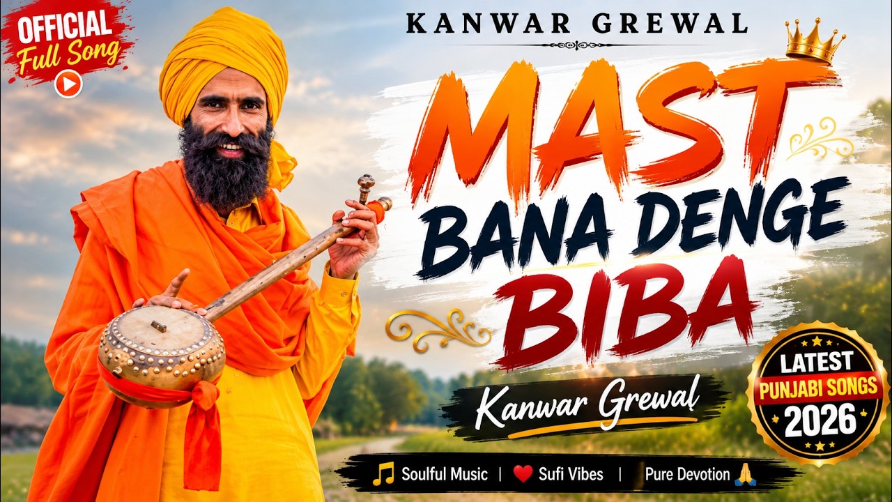 Kanwar Grewal | Mast Bana Denge Biba | (Official Full Song) | Latest Punjabi Songs 2026