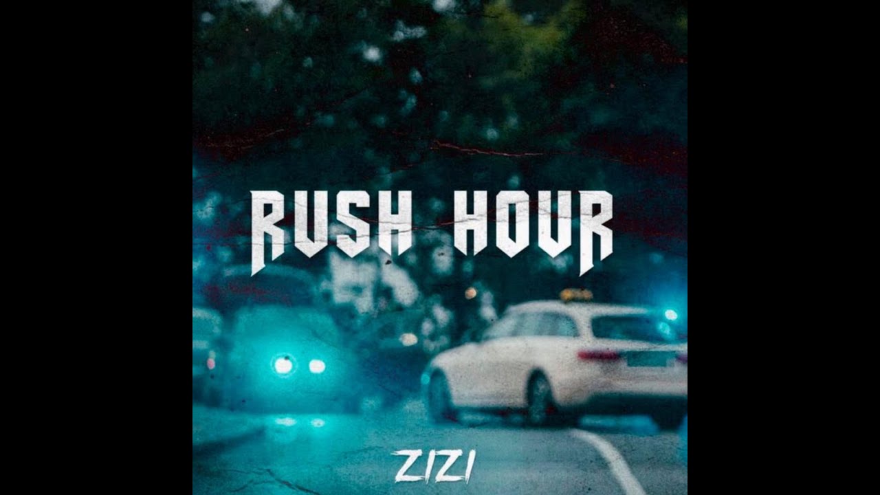 ZIZI - RUSH HOUR (prod. By Sezbeatz)