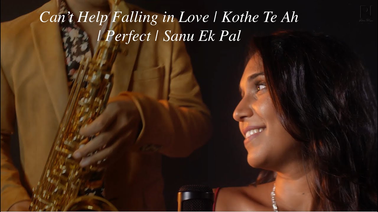 Can't help falling in love/Kothe te Ah/Perfect/Sanu Ek Pal| Remee ft.Nigel
