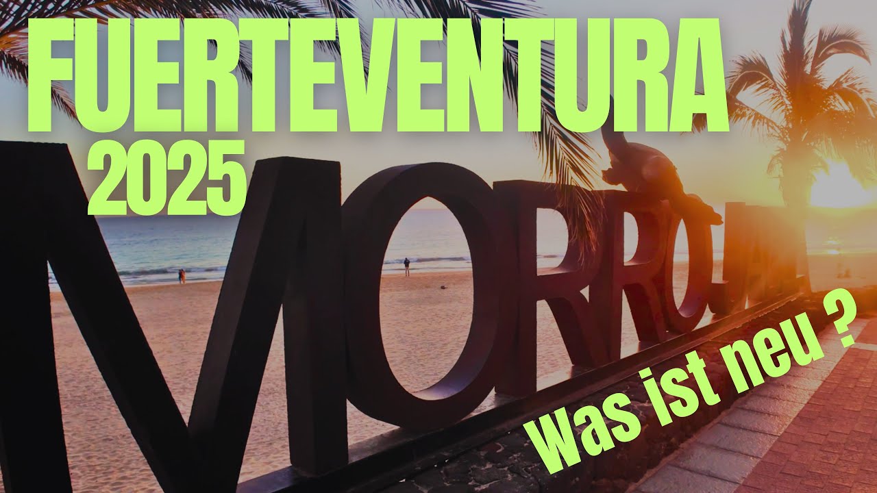 Fuerteventura 2025 ! Was ist neu ? Die Tour mit Tipps und Infos! Playa Jandia und Costa Calma !