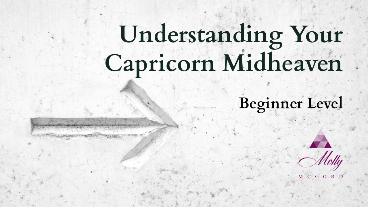Capricorn Midheaven / Beginner level / Understanding Your Astrology Chart
