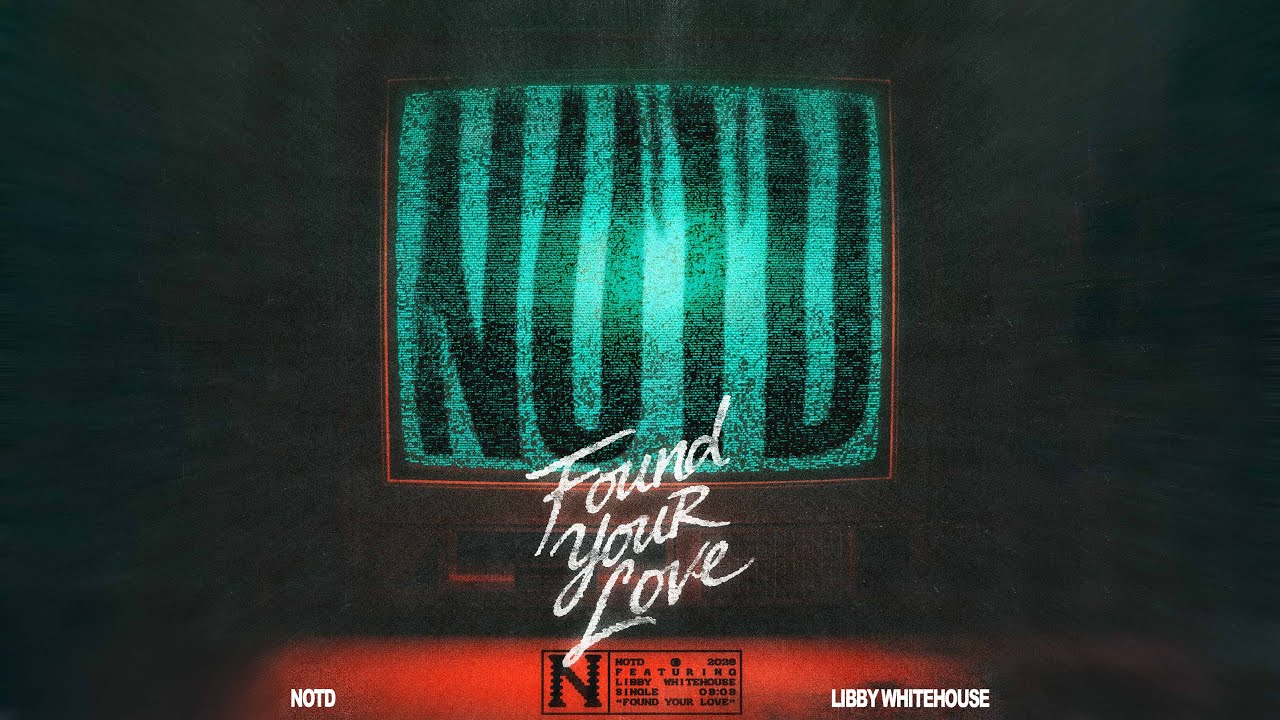 NOTD & Libby Whitehouse - Found Your Love (Lyric Video)