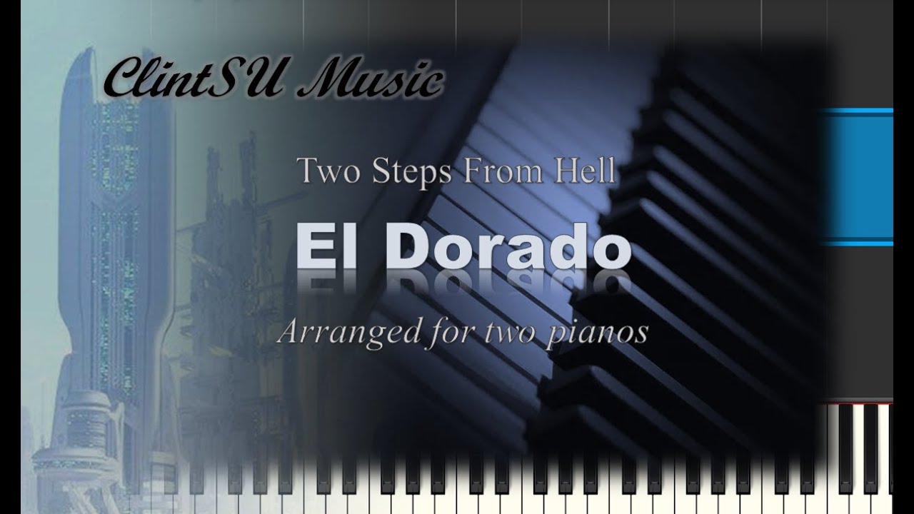 El Dorado (by Two Steps From Hell) [for two pianos]