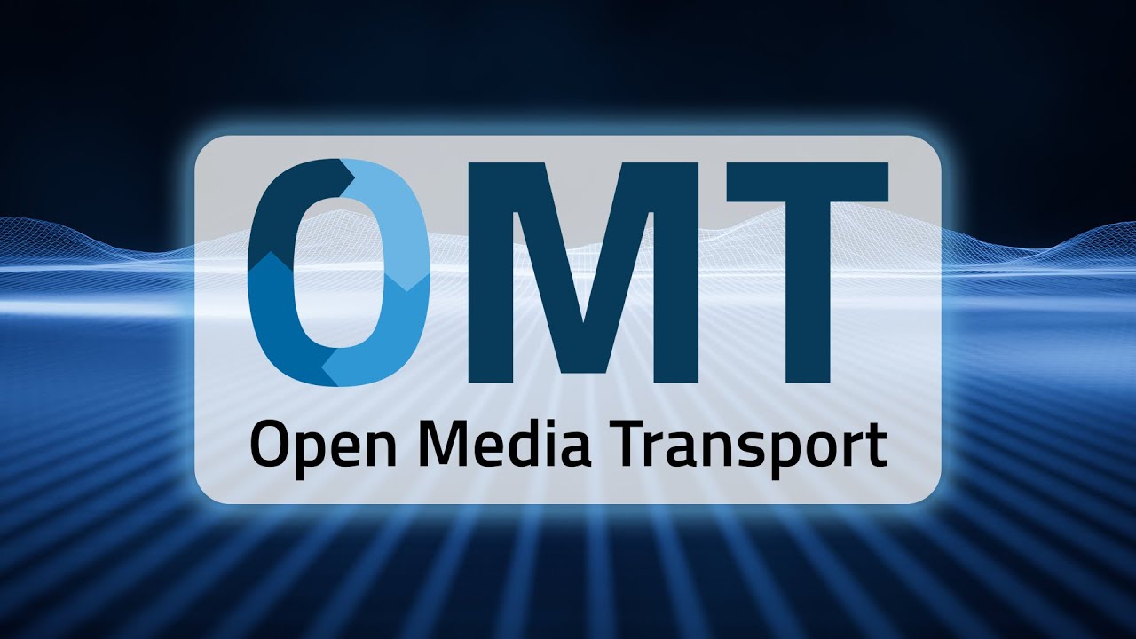 OMT – Open Media Transport
