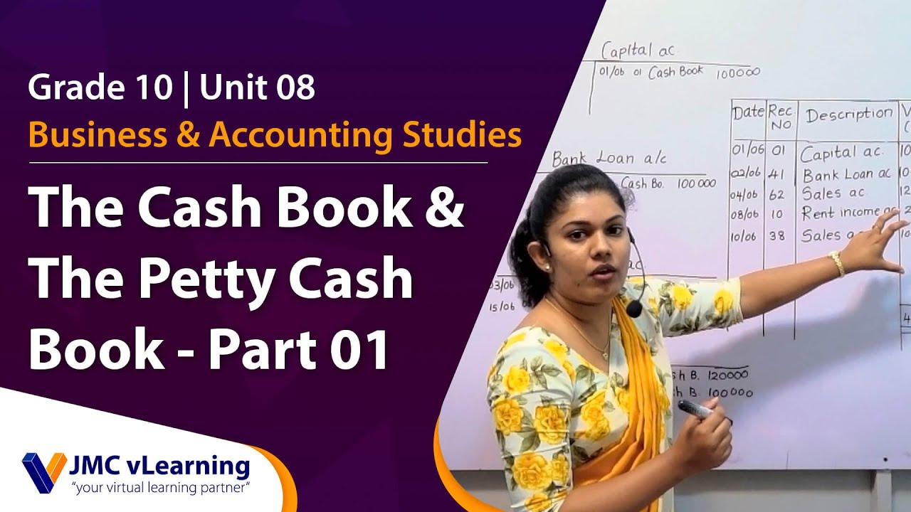 Grade 10 BS Unit 08 - The Cash Book & The Petty Cash Book Part 01