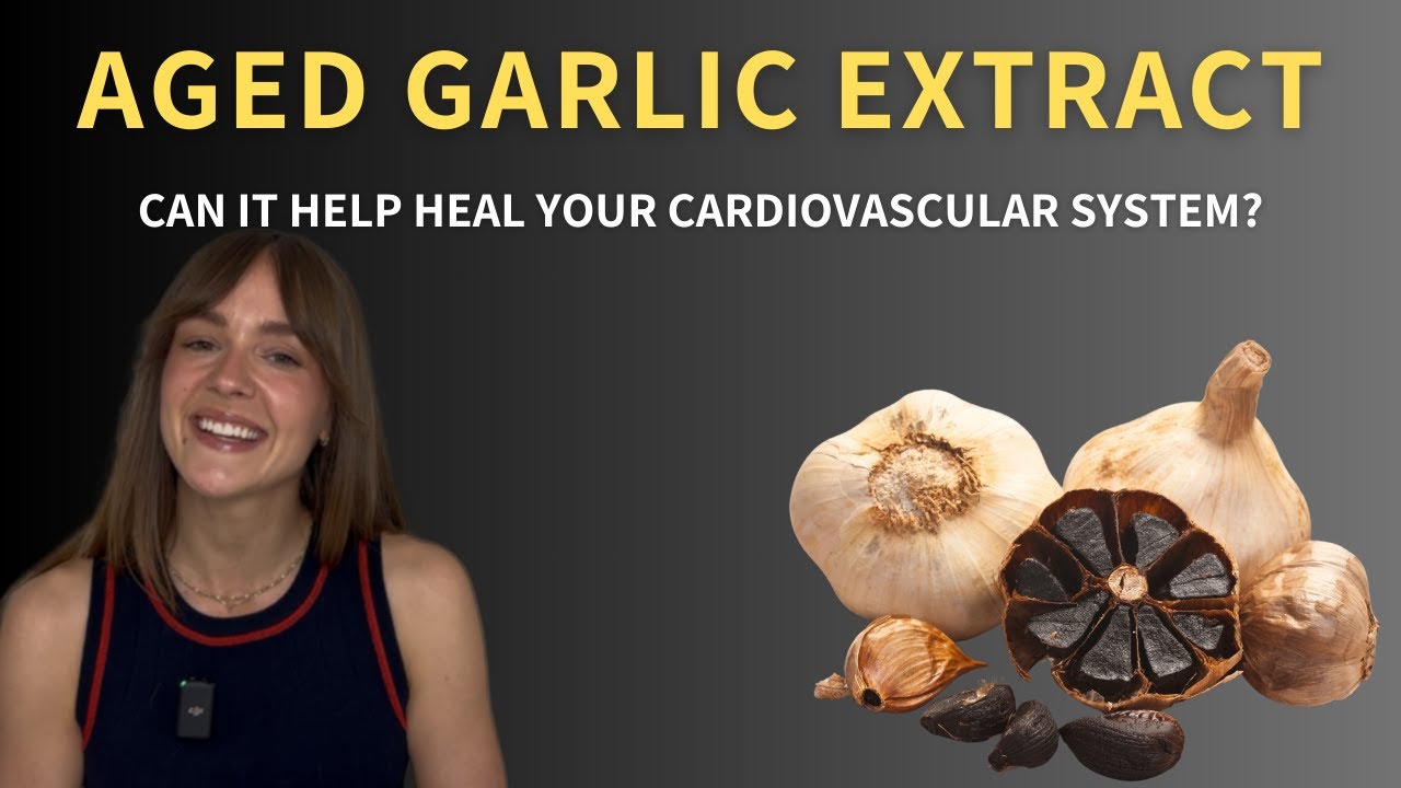 Aged Garlic Extract: Powerful Heart Health Benefits for Cholesterol, Blood Pressure, and More.