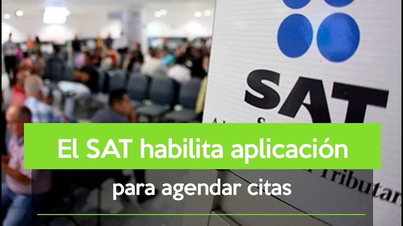 Habilita el SAT aplicaci&oacute;n para agendar citas