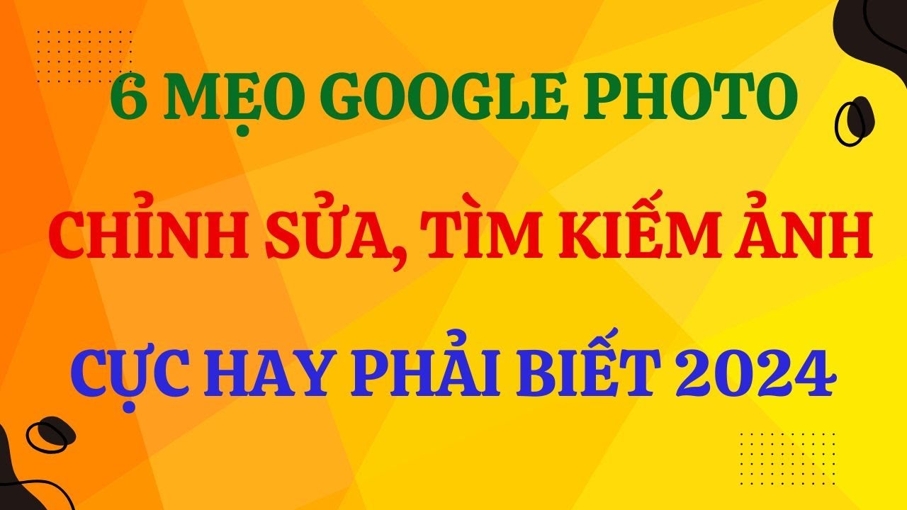 6 Mẹo Google Photo Quá Hay và Hữu Ích phải biết 2024