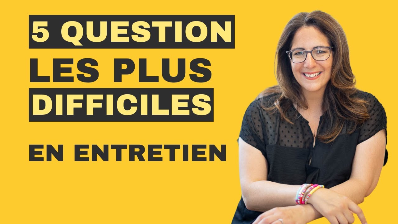 Comment répondre aux 5 questions les plus difficiles en entretien