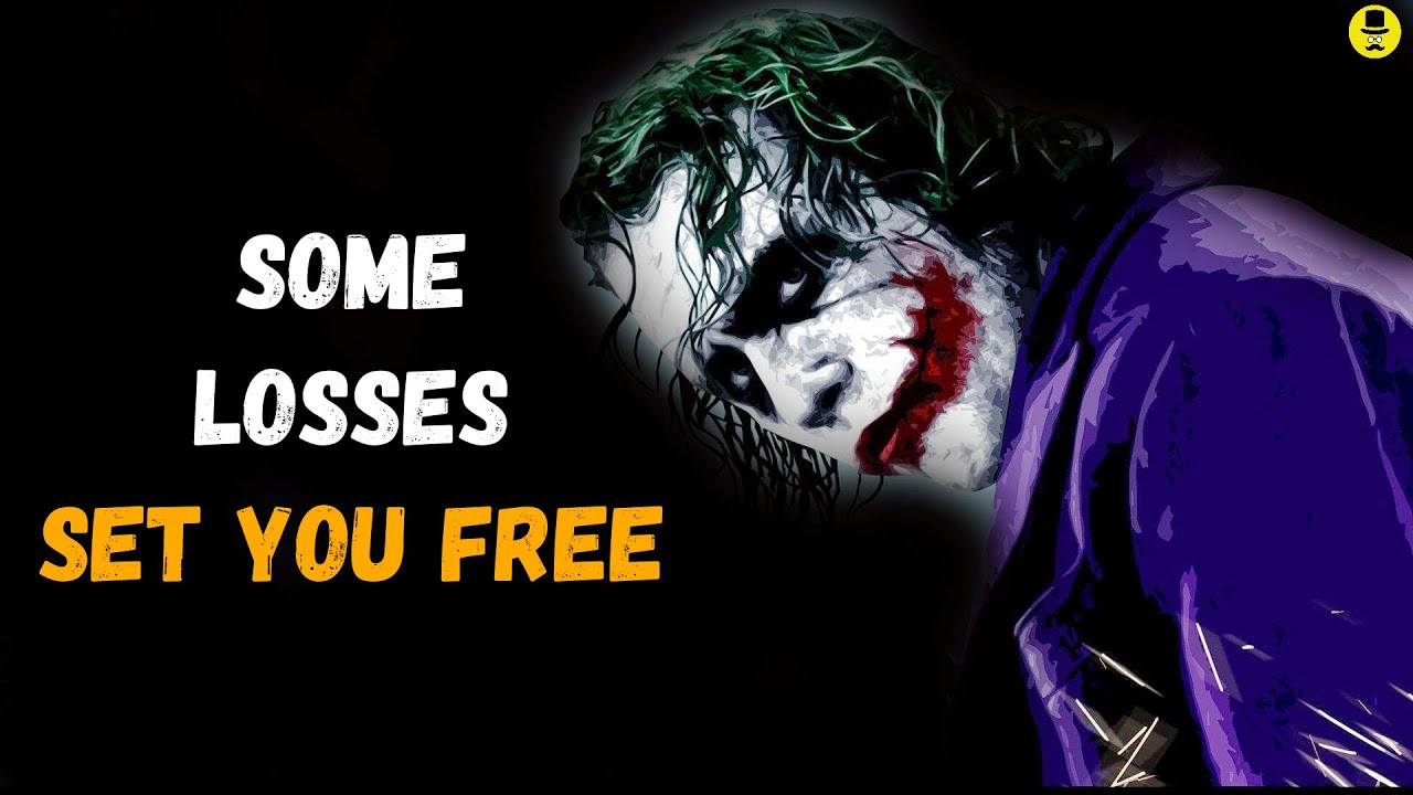Some losses set you free | Joker attitude quotes | Guru Quotes