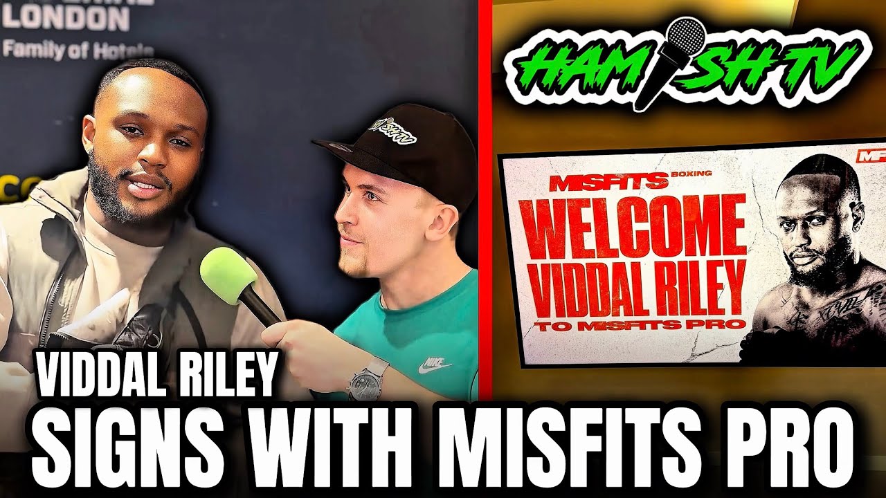 “MISFITS OFFERED ME BETTER OPPORTUNITIES THAN BOXXER” VIDDAL RILEY SIGNS WITH MF PRO