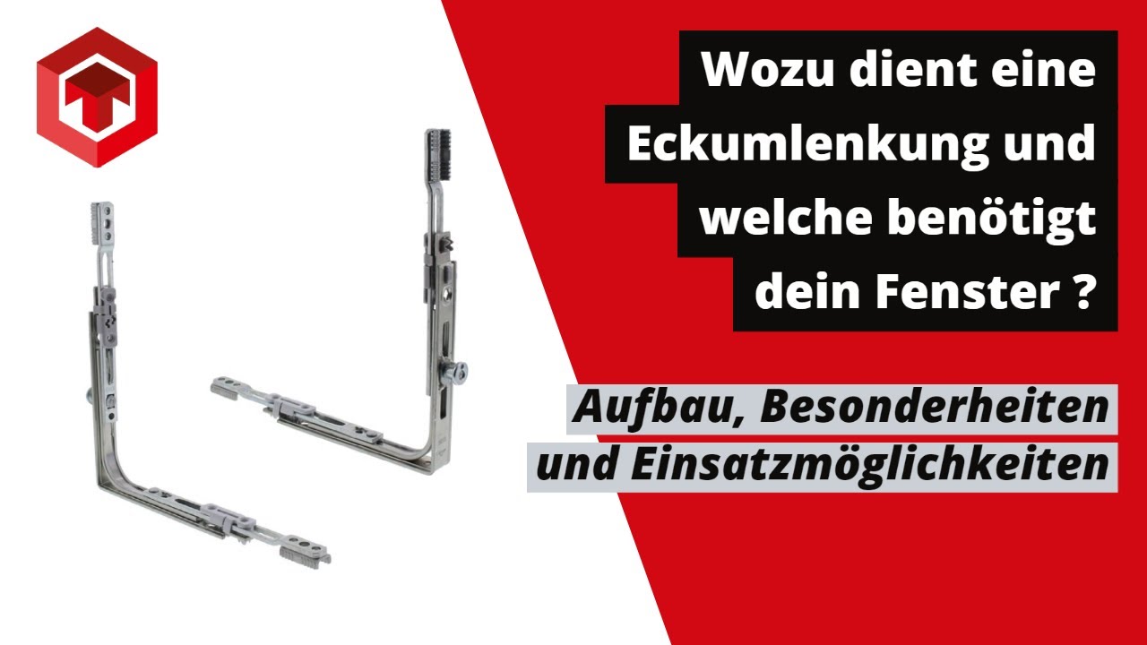 Eckumlenkung Fensterbeschlag | Aufbau Besonderheiten Einsatzmöglichkeiten Dreh Kipp Fensterbeschlag