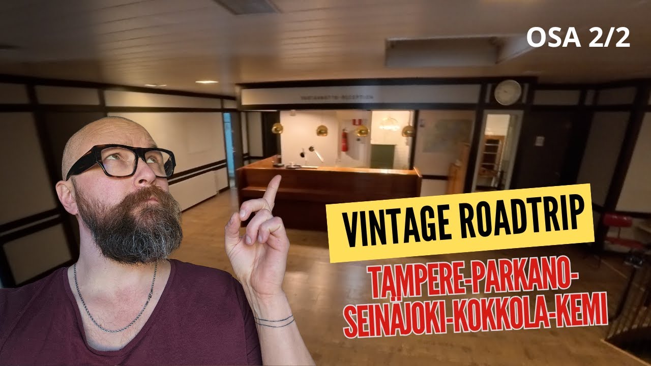 Vintage Roadtrip! Tampere-Parkano-Seinäjoki-Kokkola-Kemi  Osa 2/2