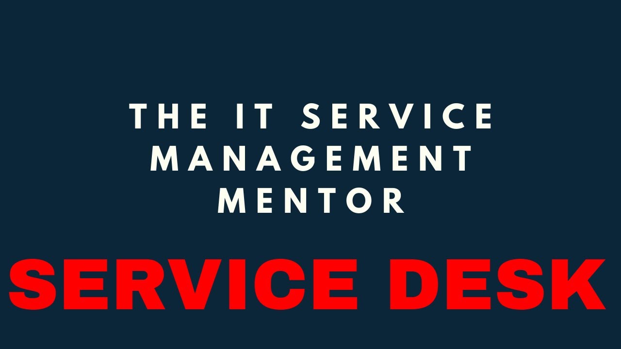 The ITIL4 Service desk practice - a summary and overview