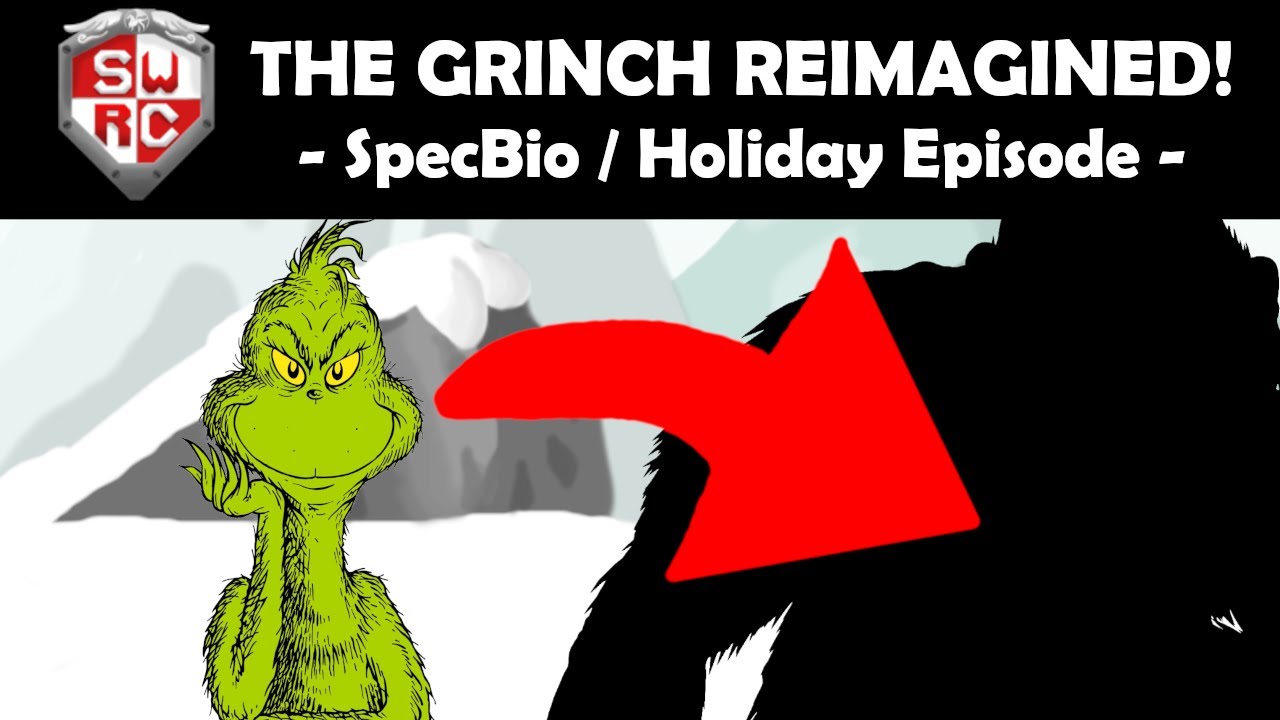 Гринч в новом свете! (Спекулятивная биология / Праздничный эпизод)