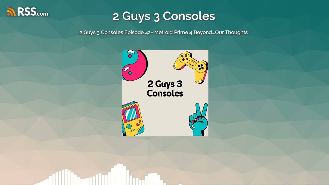 2 Guys 3 Consoles Episode 42- Metroid Prime 4 Beyond...Our Thoughts