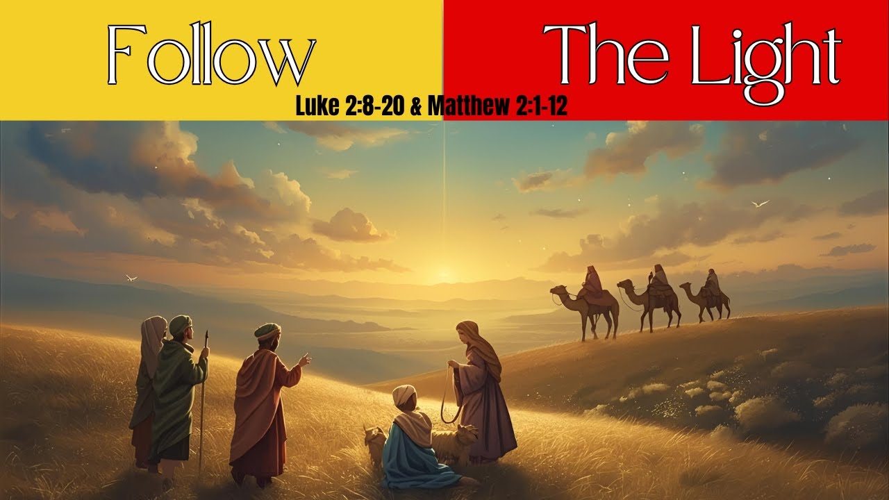 Follow The Light : The Shepherds, the Star, and the Wise Men