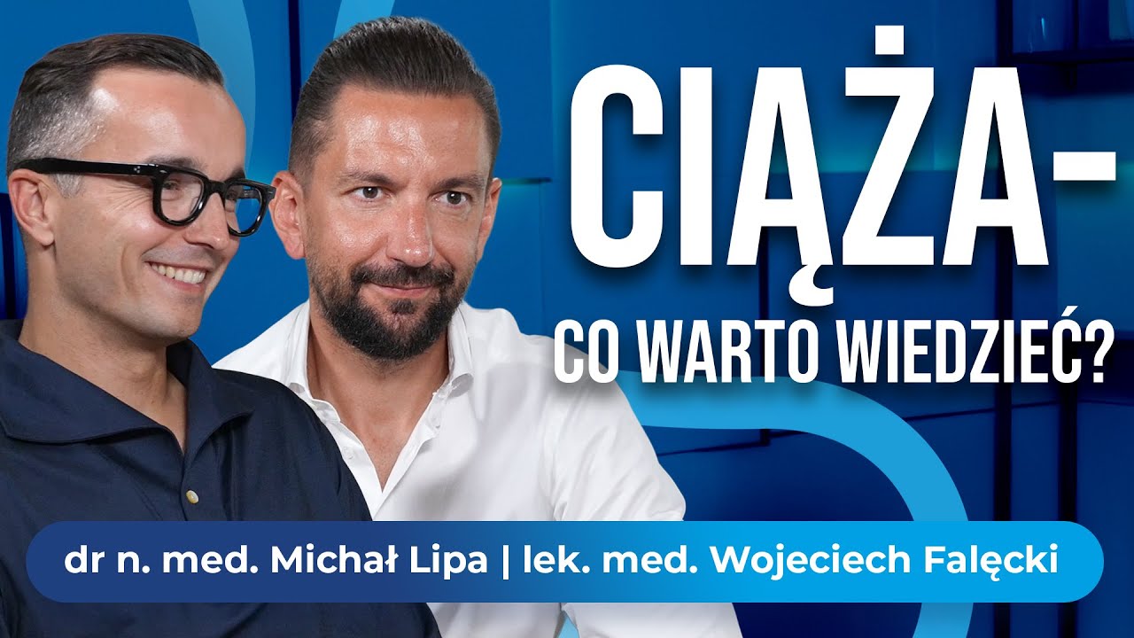 Ciąża - co warto wiedzieć? | Rozmowa z dr M.Lipą i W.Falęckim | Rozmowy o tym, co się liczy, odc. 17