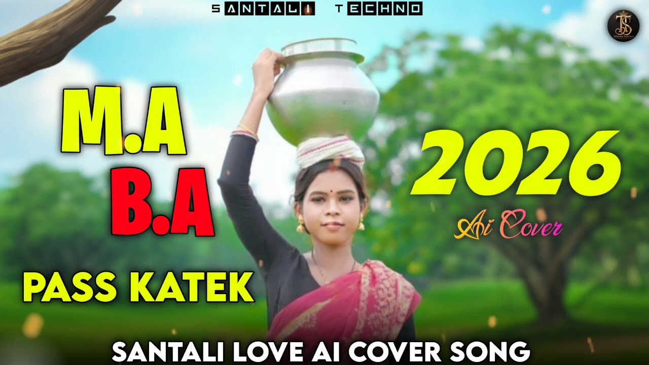 M.A B.A Pass Kora Santali AI Cover Song 2026