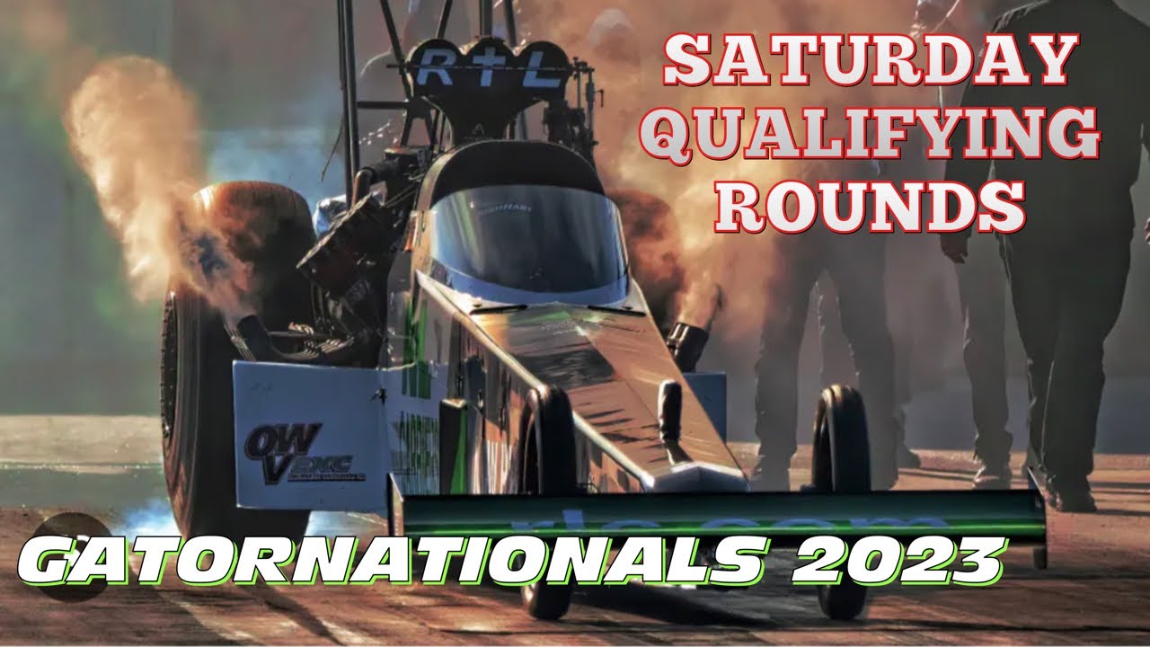 GATORNATIONALS 2023! SATURDAY QUALIFYING COVERAGE- TOP FUEL- FUNNY CAR - PRO STOCK