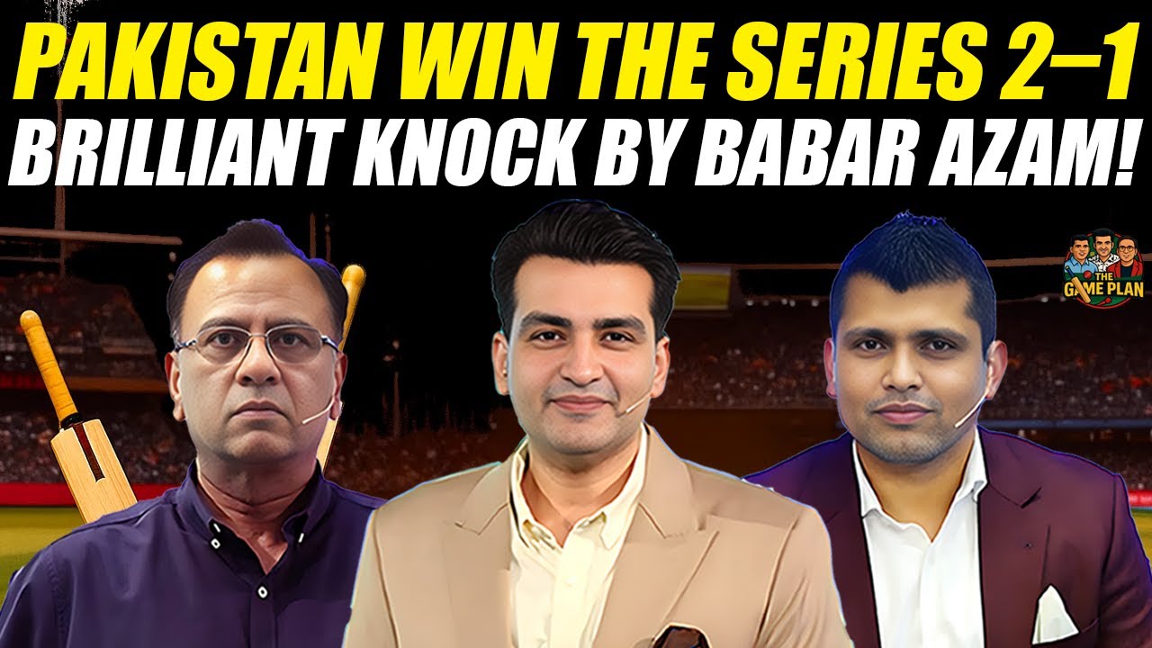 Pakistan Win the Series 2&ndash;1 | Brilliant Knock by Babar Azam! | The Game Plan