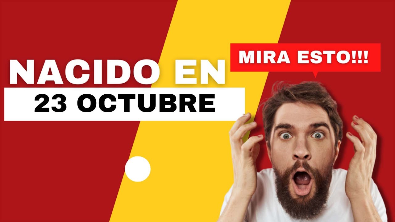 Nacido el 23 de Octubre | Este es el SECRETO DE TI | Feliz Cumpleaños