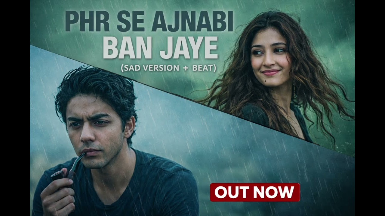 Phir Se Ajnabi Ban Jaye 💔 | Aryan Khan & Sara Arjun | Heart Touching Love Song 2026